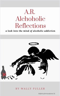A.R. Alcoholic Reflections (eBook, ePUB) - Fuller, Wally