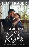 Reaching For Risks (Bloo Moose Romance, #2) (eBook, ePUB)
