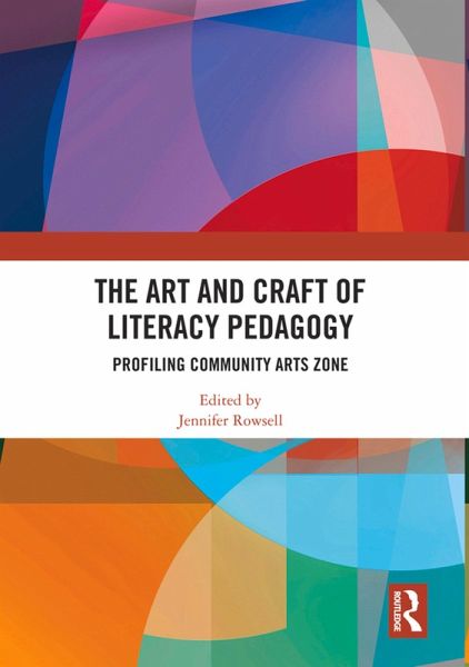 The Art and Craft of Literacy Pedagogy (eBook, ePUB) The Art and Craft of Literacy Pedagogy (eBook, ePUB)
