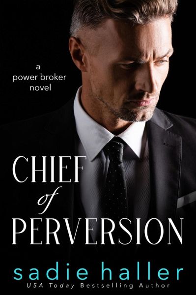 Chief of Perversion: A Power Broker Novel (Power Brokers, #1) (eBook, ePUB) Chief of Perversion: A Power Broker Novel (Power Brokers, #1) (eBook, ePUB)