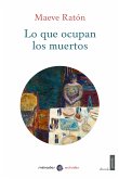 Lo que ocupan los muertos (eBook, ePUB)