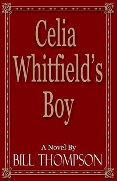 Celia Whitfield's Boy - Thompson, Bill