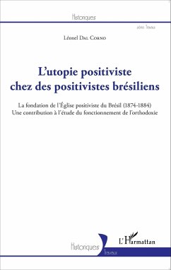 L'utopie positiviste chez des positivistes brésiliens - Dal Corno, Léonel