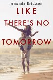 Like There's No Tomorrow (eBook, ePUB)