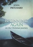 Beginning Again on the Christian Journey (eBook, ePUB) Beginning Again on the Christian Journey (eBook, ePUB)