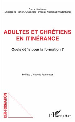 Adultes et chrétiens en itinérance - Wallenhorst, Nathanaël; Pichon, Christophe; Rimbaut, Gwennola