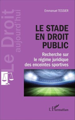 Le stade en droit public - Tessier, Emmanuel