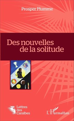 Des nouvelles de la solitude - Plumme, Prosper