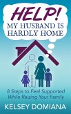 Help! My Husband is Hardly Home (eBook, ePUB)