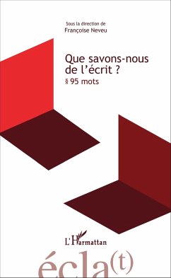 Que savons-nous de l'écrit ? - Neveu, Françoise