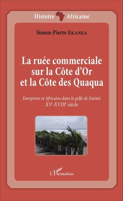 La ruée commerciale sur la Côte d'Or et la Côte des Quaqua - Ekanza, Simon-Pierre