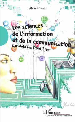 Les sciences de l'information et de la communication - Kiyindou, Alain