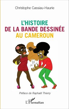 L'histoire de la bande dessinée au Cameroun - Cassiau-Haurie, Christophe