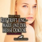 Reif trifft jung - Marie und der heiße Doktor   Erotische Geschichte (MP3-Download)