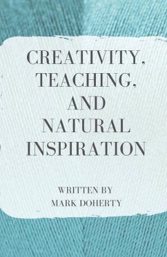 Creativity, Teaching, and Natural Inspiration - Doherty, Mark