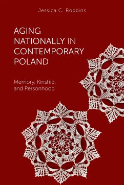Aging Nationally in Contemporary Poland - Robbins, Jessica C
