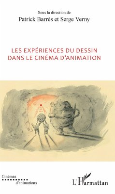 Les expériences du dessin dans le cinéma d'animation - Barrès, Patrick; Verny, Serge