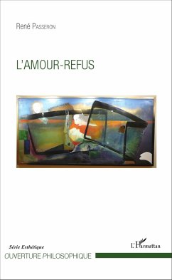 L'Amour-refus - Passeron, René