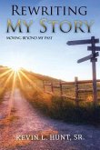 Rewriting My Story: Moving Beyond My Past