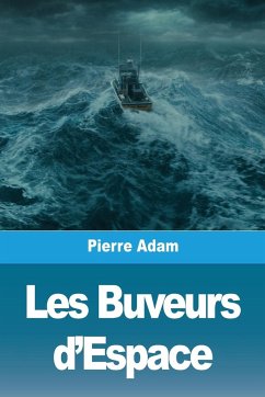 Les Buveurs d'Espace - Adam, Pierre