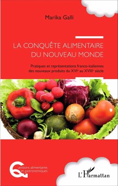 La conquête alimentaire du nouveau monde - Galli, Marika