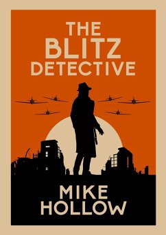 The Blitz Detective (eBook, ePUB) - Hollow, Mike
