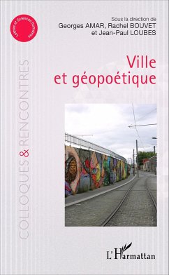 Ville et géopoétique - Bouvet, Rachel; Amar, Georges; Loubes, Jean-Paul