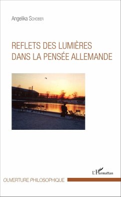 Reflets des lumières dans la pensée allemande - Schober, Angelika