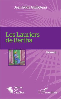 Les Lauriers de Bertha - Guilloteau, Jean Eddy