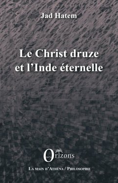 Le Christ druze et l'Inde éternelle - Hatem, Jad