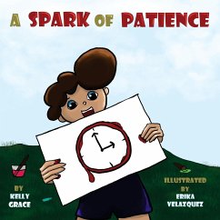 A Spark of Patience: A Children's Book About Being Patient (Sparks of Emotions Book 3) - Grace, Kelly