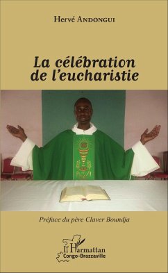 La célébration de l'eucharistie - Andongui, Hervé