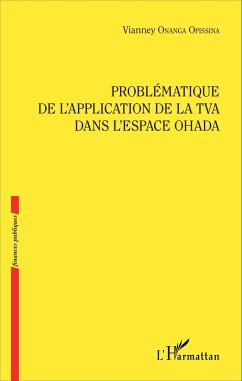 Problématique de l'application de la TVA dans l'espace OHADA - Onanga Opissina, Vianney