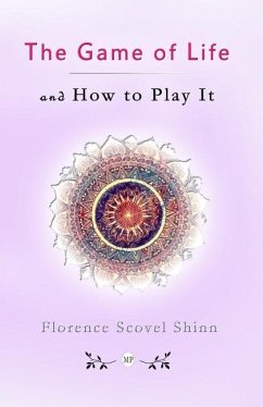 The Game of Life and How to Play It - Scovel Shinn, Florence