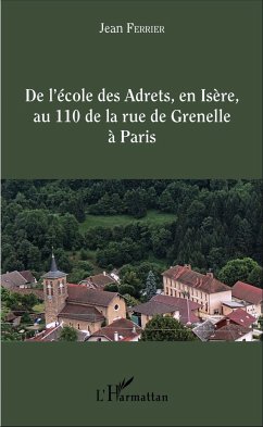 De l'école des Adrets, en Isère, au 110 de la rue de Grenelle à Paris - Ferrier, Jean