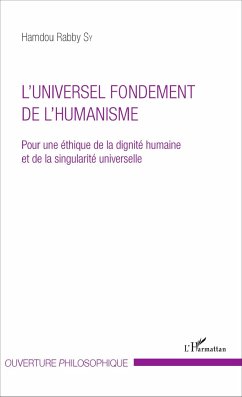L'UNIVERSEL FONDEMENT DE L'HUMANISME - Rabby Sy, Hamdou