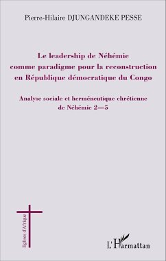 Le leadership de Néhémie comme paradigme pour la reconstruction en République démocratique du Congo - Djungandeke Pesse, Pierre-Hilaire