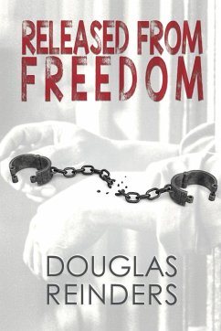 Released from Freedom - Reinders, Douglas