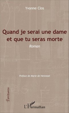 Quand je serai une dame et que tu seras morte - Clos, Yvonne