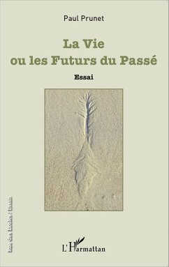 La Vie ou les Futurs du Passé - Prunet, Paul