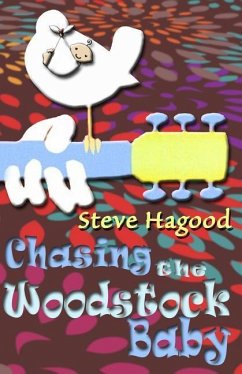 Chasing the Woodstock Baby - Hagood, Steve