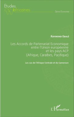 Les Accords de Partenariat Économique entre l'Union européenne et les pays ACP (Afrique, Caraïbes, Pacifique) - Ebalé, Raymond