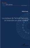 La pratique de l'activité bancaire et financière en zone UEMOA