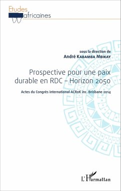 Prospective pour une paix durable en RDC - Horizon 2050 - Kabamba Mbikay, André