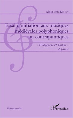 Essai d'initiation aux musiques médiévales polyphoniques ou contrapuntiques - Roden, Alain von