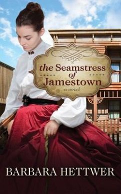 The Seamstress of Jamestown - Hettwer, Barbara