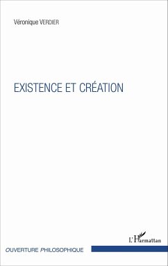 EXISTENCE ET CRÉATION - Verdier, Véronique