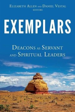 Exemplars: Deacons as Servant and Spiritual Leaders - Allen, Elizabeth; Younger, Carol; Smith, Michael