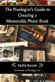The Pixologist's Guide to Creating a Memorable Photo Book