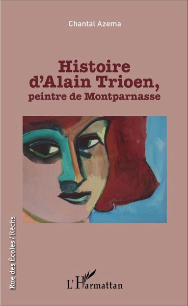 Histoire d'Alain Trioen, peintre de Montparnasse Histoire d'Alain Trioen, peintre de Montparnasse